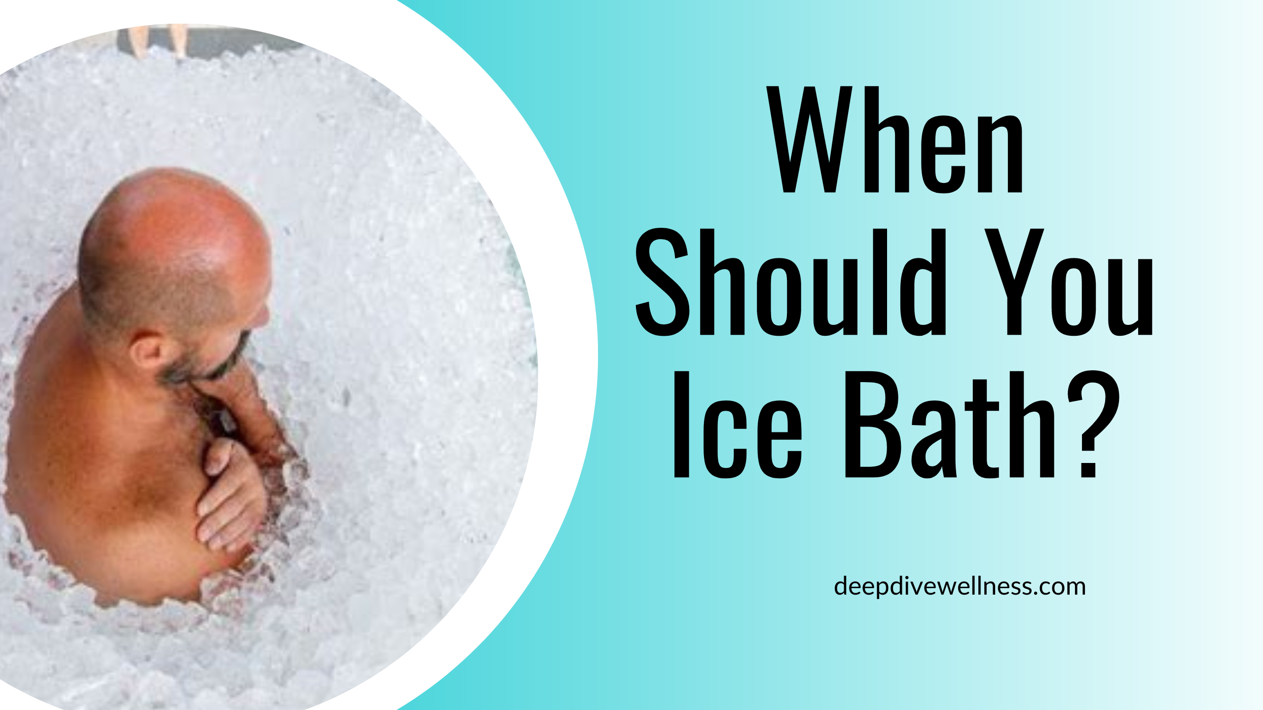 When Should You Ice Bath? Deep Dive Wellness